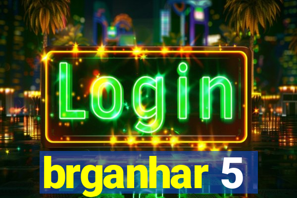 brganhar 5